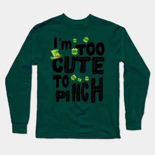 I'm Too Cute Too Pinch Long Sleeve T-Shirt